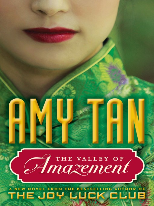 Amy Tan创作的The Valley of Amazement作品的详细信息 - 可供借阅